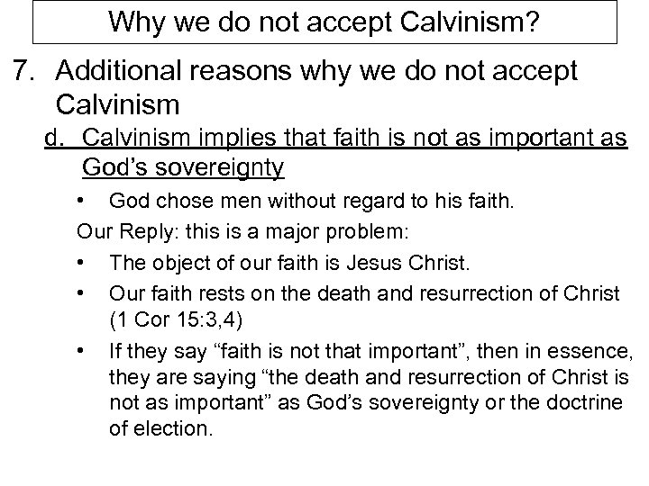 Why we do not accept Calvinism? 7. Additional reasons why we do not accept