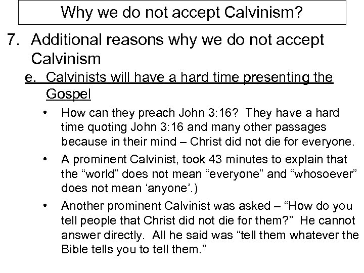 Why we do not accept Calvinism? 7. Additional reasons why we do not accept