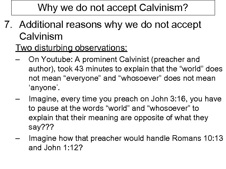 Why we do not accept Calvinism? 7. Additional reasons why we do not accept