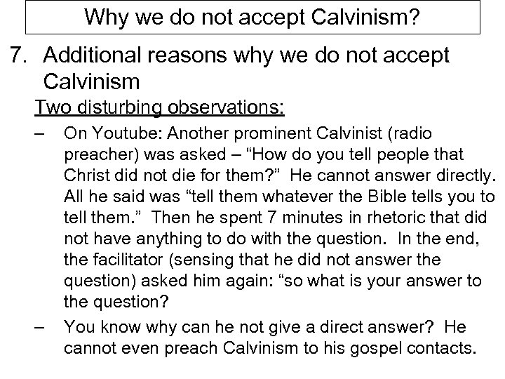 Why we do not accept Calvinism? 7. Additional reasons why we do not accept