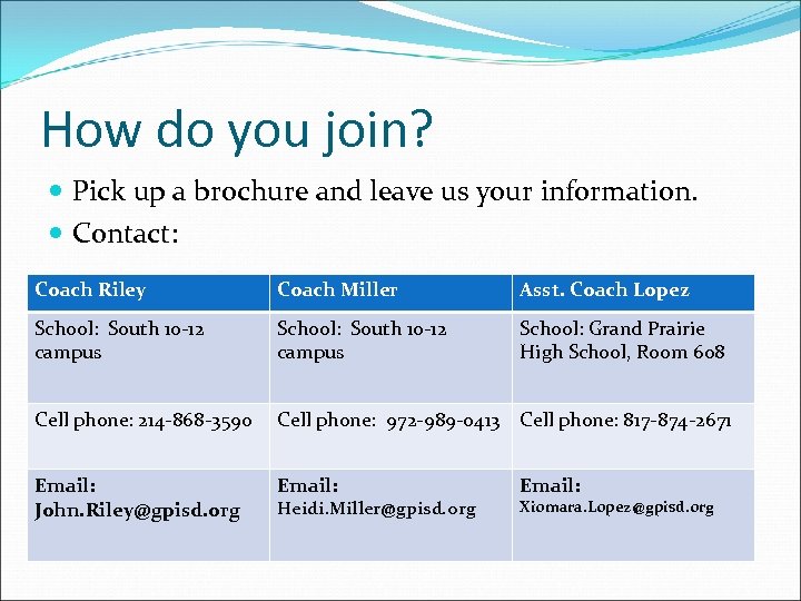 How do you join? Pick up a brochure and leave us your information. Contact: