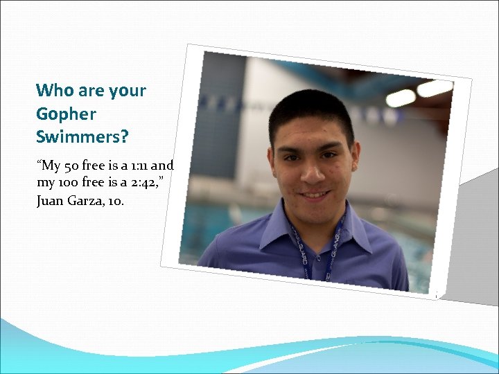 Who are your Gopher Swimmers? “My 50 free is a 1: 11 and my