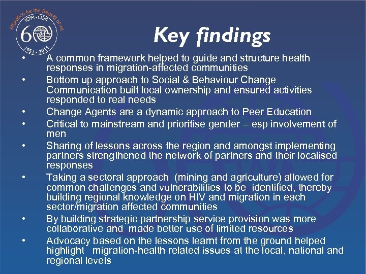 Key findings • • A common framework helped to guide and structure health responses