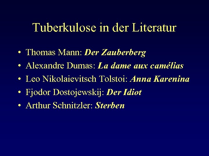 Tuberkulose in der Literatur • • • Thomas Mann: Der Zauberberg Alexandre Dumas: La