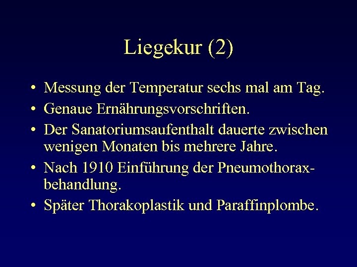 Liegekur (2) • Messung der Temperatur sechs mal am Tag. • Genaue Ernährungsvorschriften. •