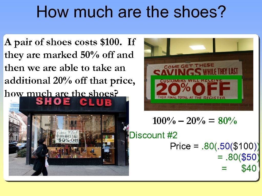 How much are the shoes? A pair of shoes costs $100. If they are