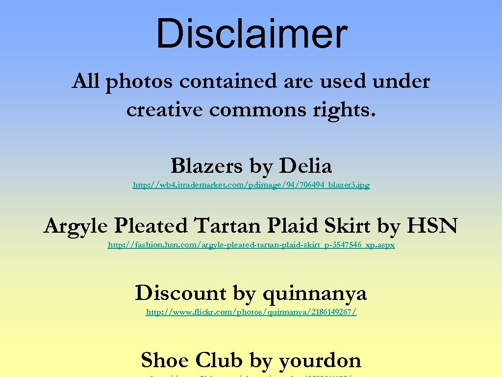 Disclaimer All photos contained are used under creative commons rights. Blazers by Delia http: