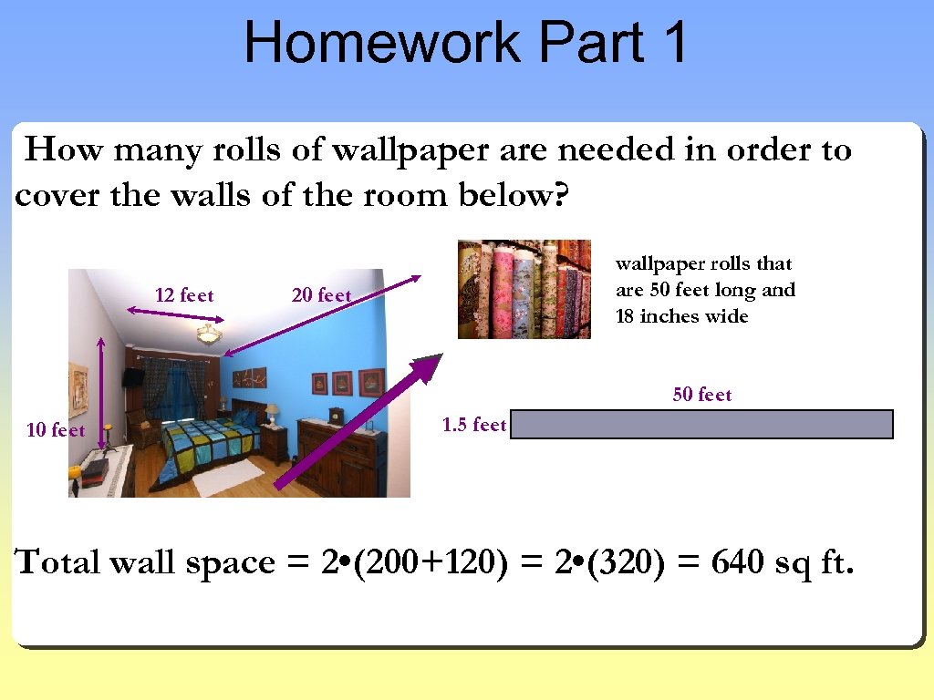 Homework Part 1 How many rolls of wallpaper are needed in order to cover