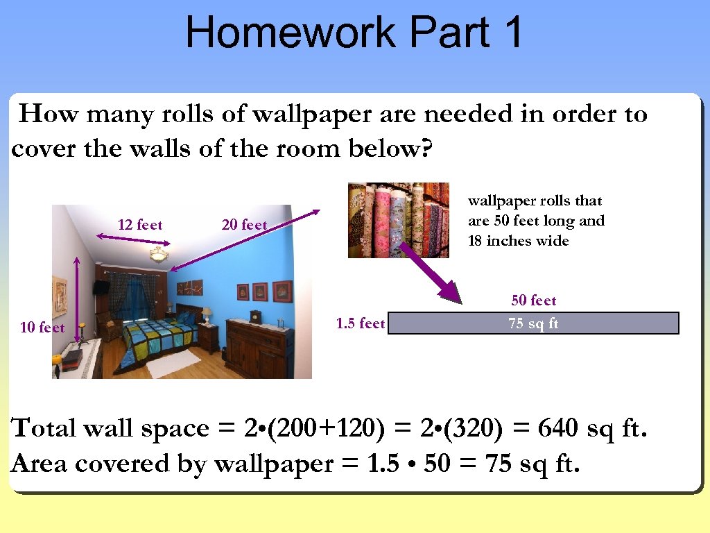 Homework Part 1 How many rolls of wallpaper are needed in order to cover