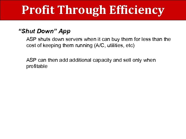 Profit Through Efficiency “Shut Down” App ASP shuts down servers when it can buy