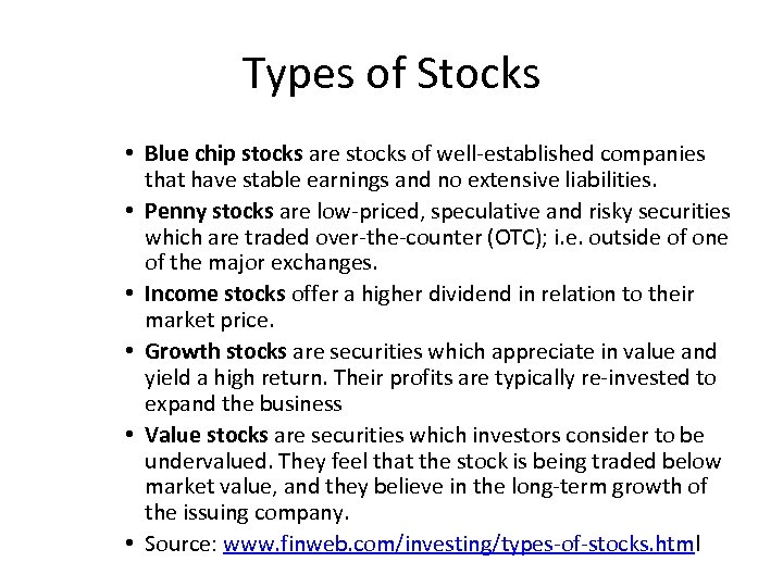 Types of Stocks • Blue chip stocks are stocks of well-established companies that have