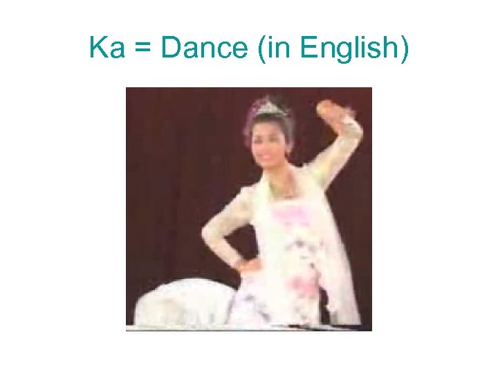Ka = Dance (in English) 