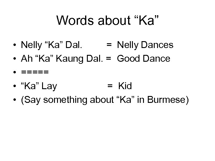 Words about “Ka” • • • Nelly “Ka” Dal. = Nelly Dances Ah “Ka”
