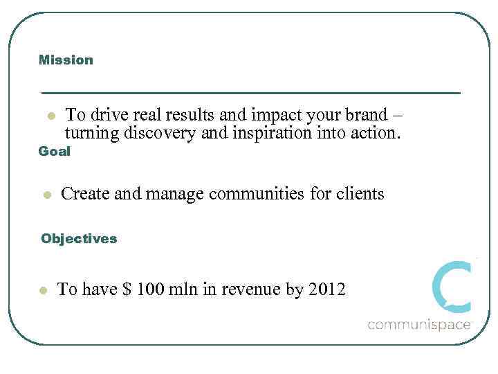Mission l To drive real results and impact your brand – turning discovery and