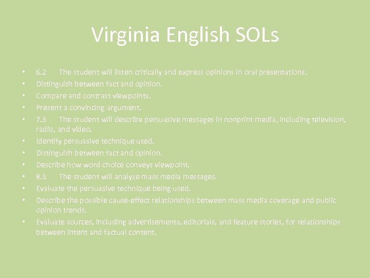 Virginia English SOLs • • • 6. 2 The student will listen critically and