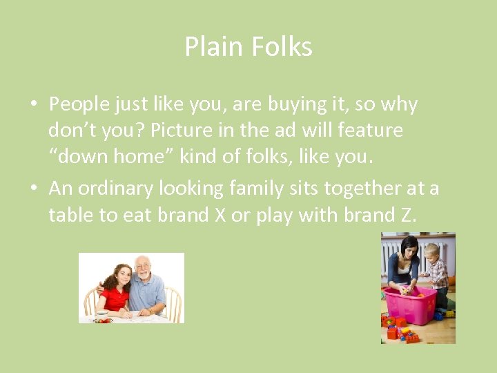 Plain Folks • People just like you, are buying it, so why don’t you?