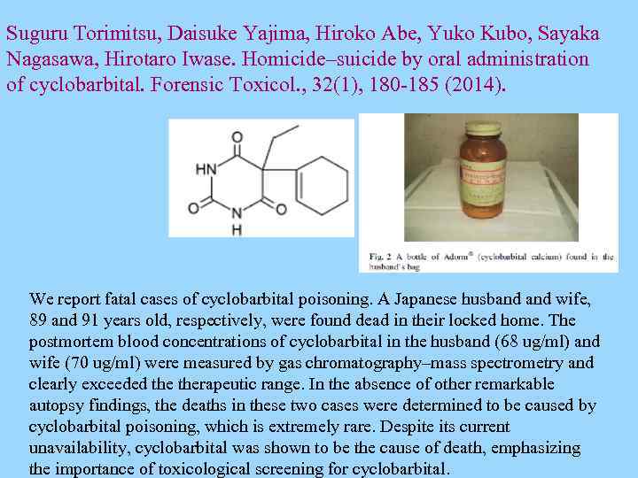Suguru Torimitsu, Daisuke Yajima, Hiroko Abe, Yuko Kubo, Sayaka Nagasawa, Hirotaro Iwase. Homicide–suicide by