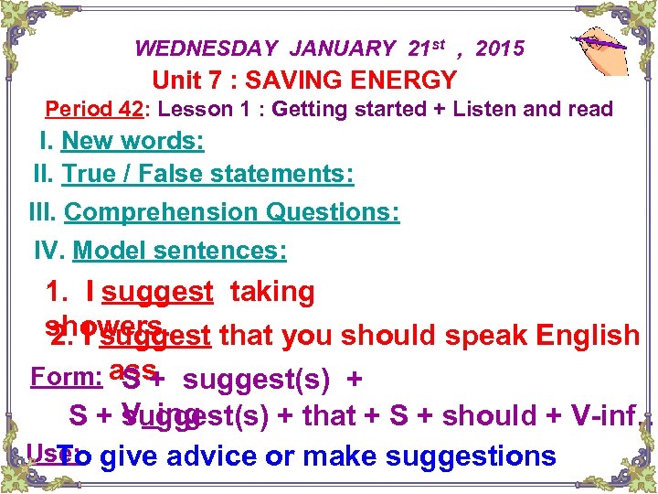 WEDNESDAY JANUARY 21 st , 2015 Unit 7 : SAVING ENERGY Period 42: Lesson