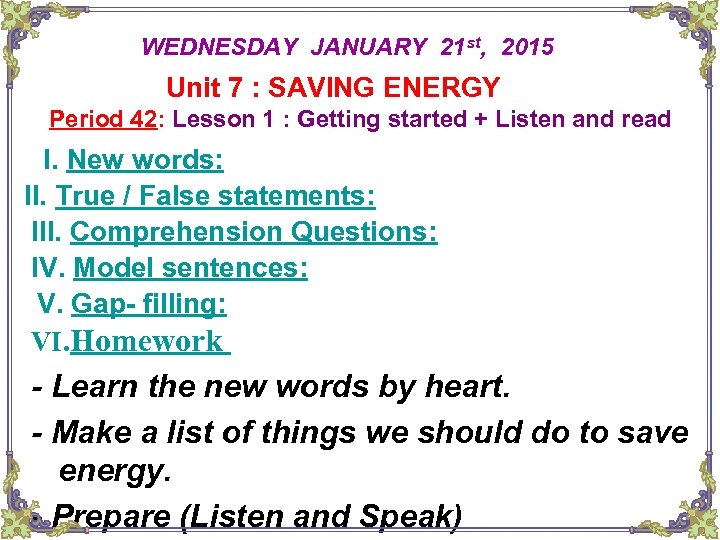 WEDNESDAY JANUARY 21 st, 2015 Unit 7 : SAVING ENERGY Period 42: Lesson 1