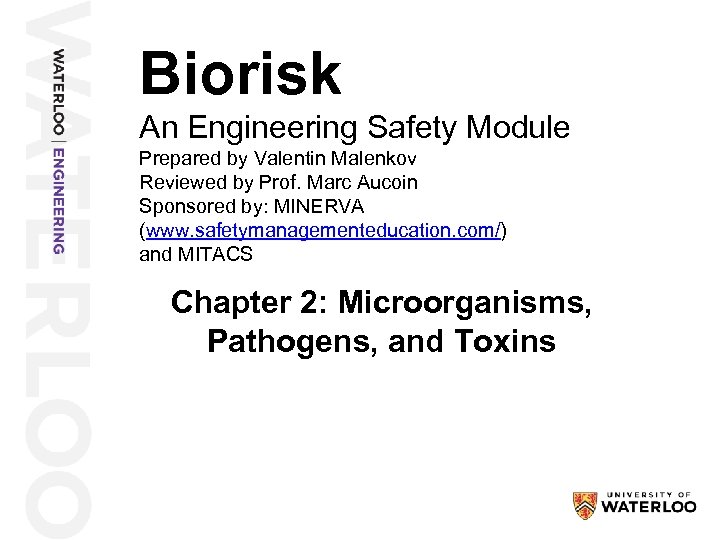 Biorisk An Engineering Safety Module Prepared by Valentin Malenkov Reviewed by Prof. Marc Aucoin