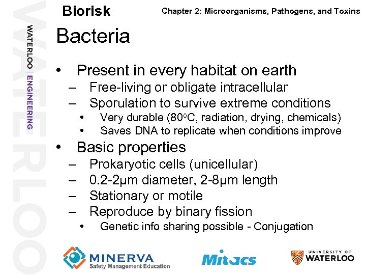 Biorisk Chapter 2: Microorganisms, Pathogens, and Toxins Bacteria 19 • Present in every habitat