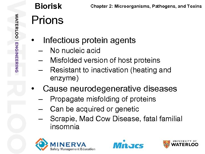 Biorisk Chapter 2: Microorganisms, Pathogens, and Toxins Prions 35 • Infectious protein agents –