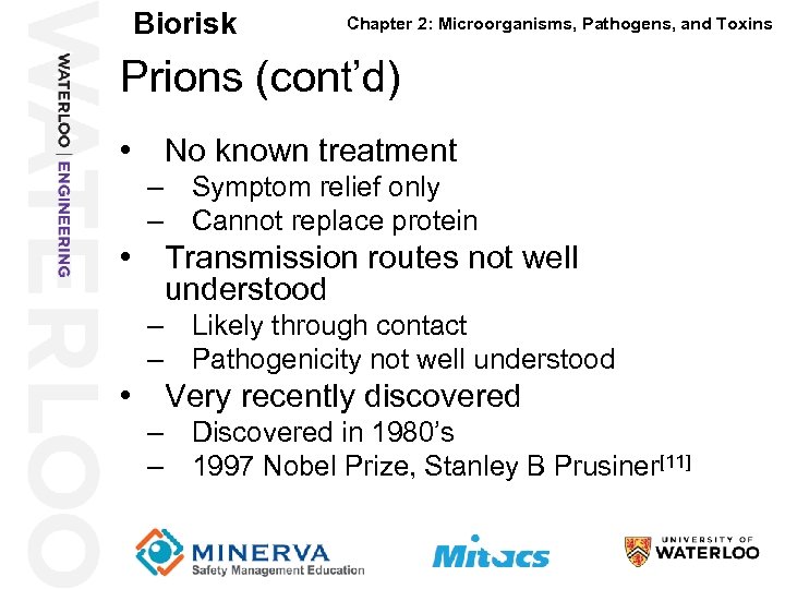 Biorisk Chapter 2: Microorganisms, Pathogens, and Toxins Prions (cont’d) 36 • No known treatment