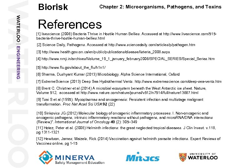 Biorisk Chapter 2: Microorganisms, Pathogens, and Toxins References [1] livescience (2006) Bacteria Thrive in