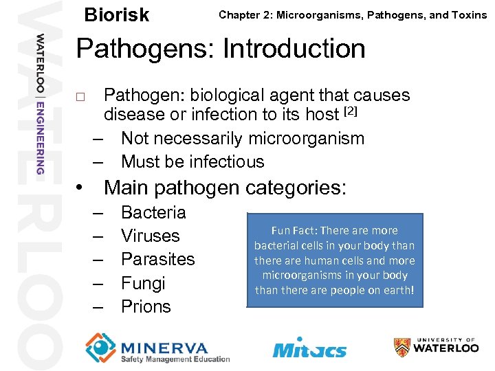 Biorisk Chapter 2: Microorganisms, Pathogens, and Toxins Pathogens: Introduction 5 Pathogen: biological agent that