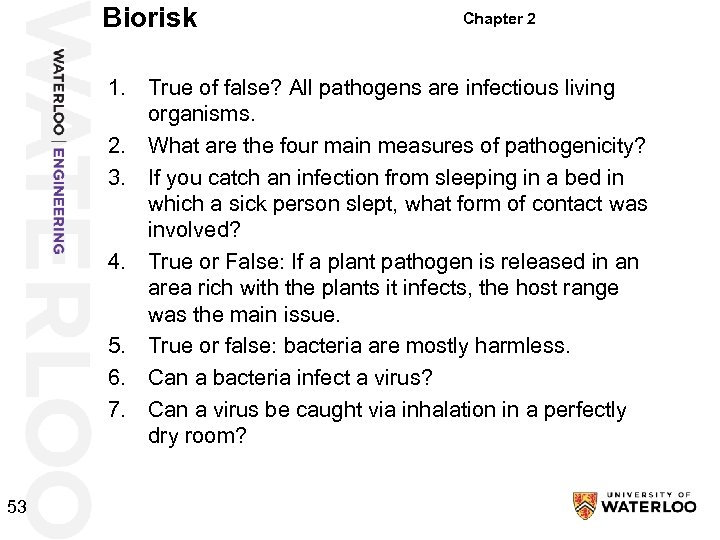 Biorisk Chapter 2 1. True of false? All pathogens are infectious living organisms. 2.