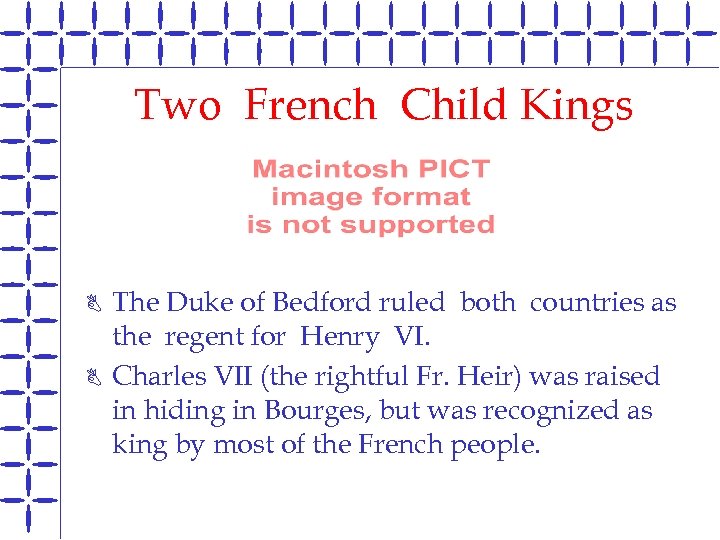 Two French Child Kings B B The Duke of Bedford ruled both countries as