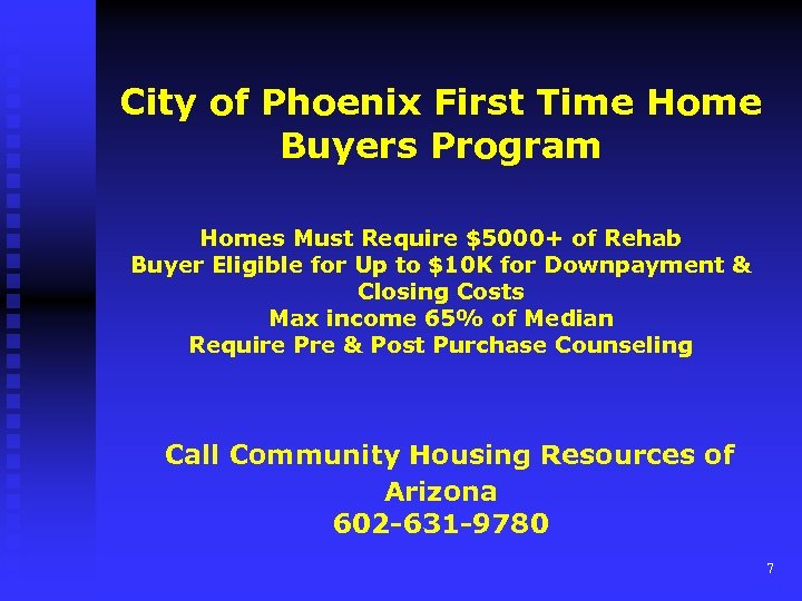 City of Phoenix First Time Home Buyers Program Homes Must Require $5000+ of Rehab