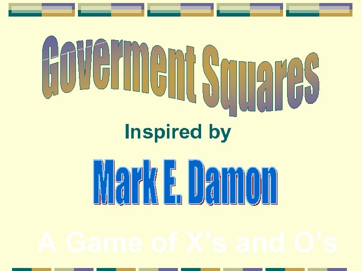 Inspired by A Game of X’s and O’s 