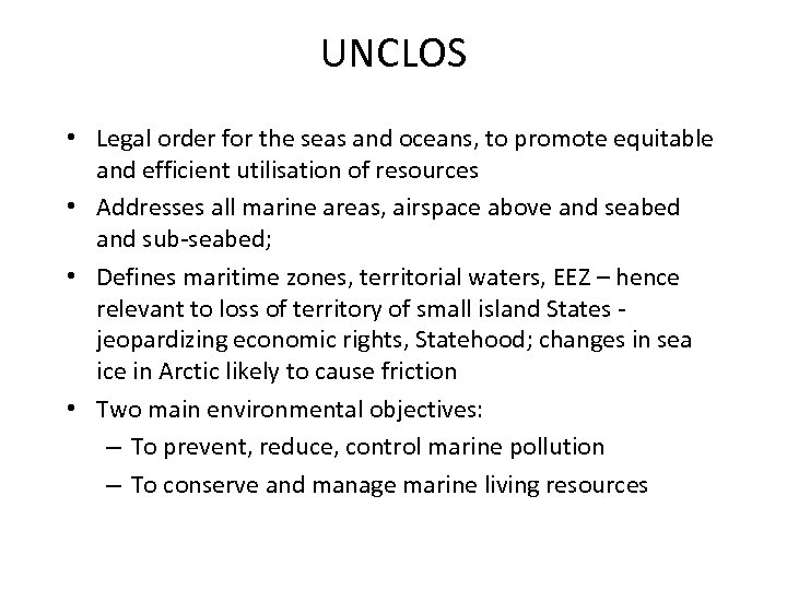 UNCLOS • Legal order for the seas and oceans, to promote equitable and efficient