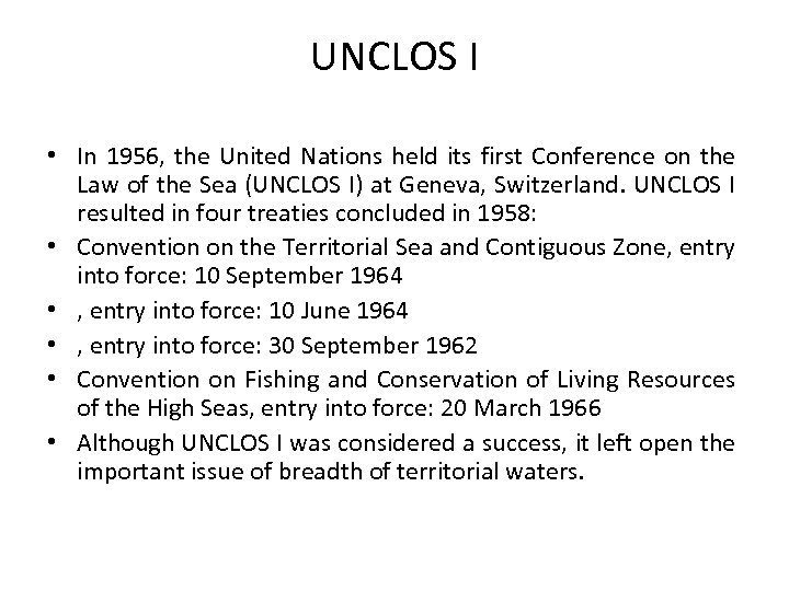 UNCLOS I • In 1956, the United Nations held its first Conference on the