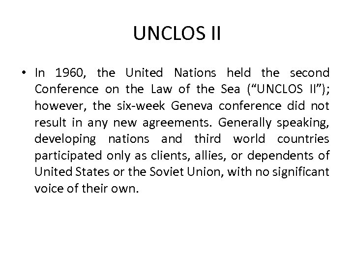 UNCLOS II • In 1960, the United Nations held the second Conference on the