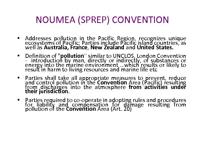 NOUMEA (SPREP) CONVENTION • Addresses pollution in the Pacific Region, recognizes unique ecosystems of