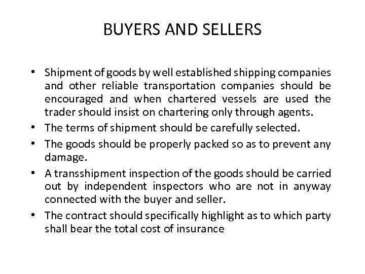 BUYERS AND SELLERS • Shipment of goods by well established shipping companies and other