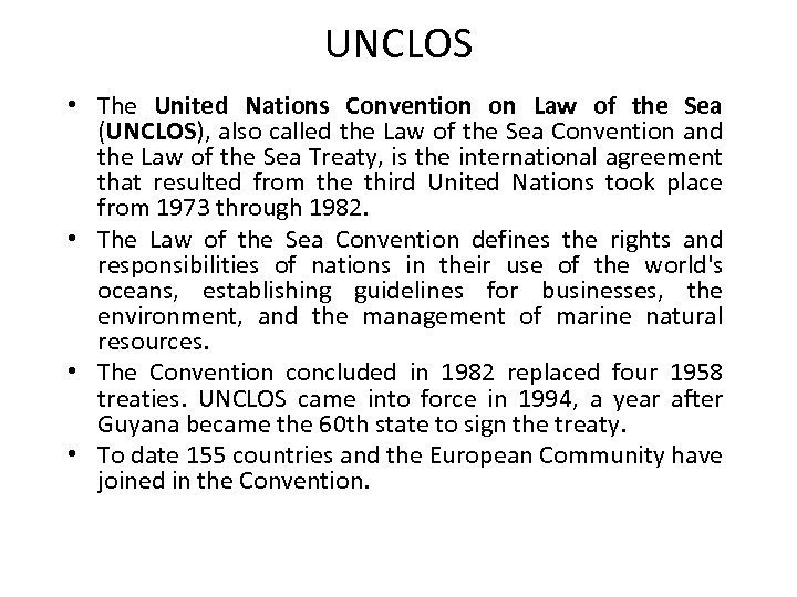 UNCLOS • The United Nations Convention on Law of the Sea (UNCLOS), also called