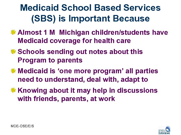Medicaid School Based Services (SBS) is Important Because Almost 1 M Michigan children/students have