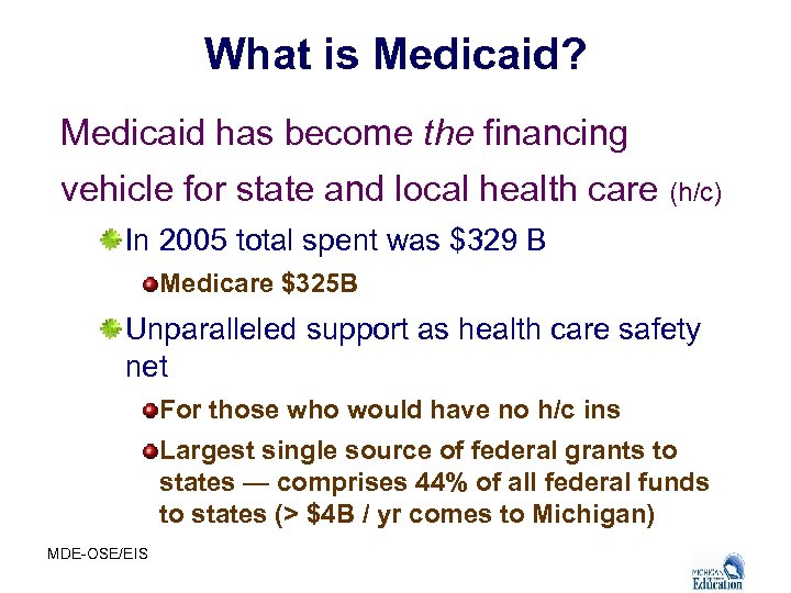 What is Medicaid? Medicaid has become the financing vehicle for state and local health
