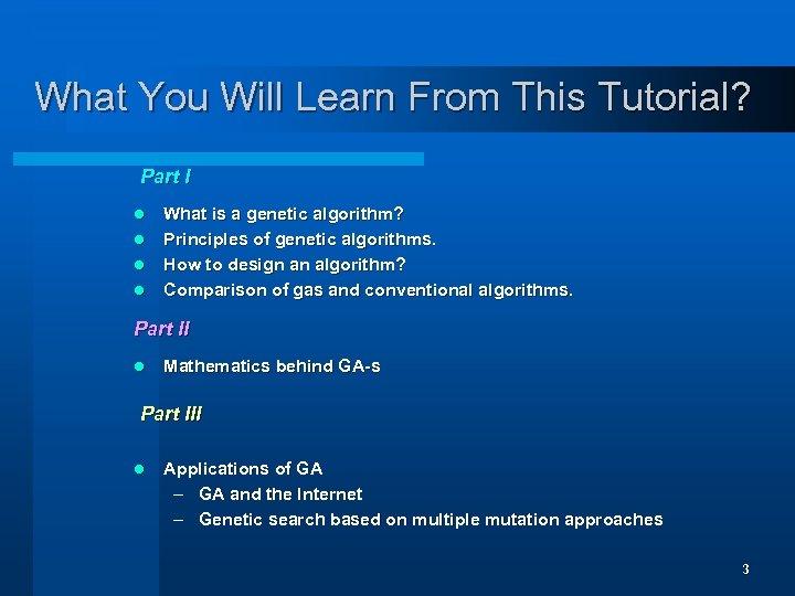 What You Will Learn From This Tutorial? Part I l l What is a