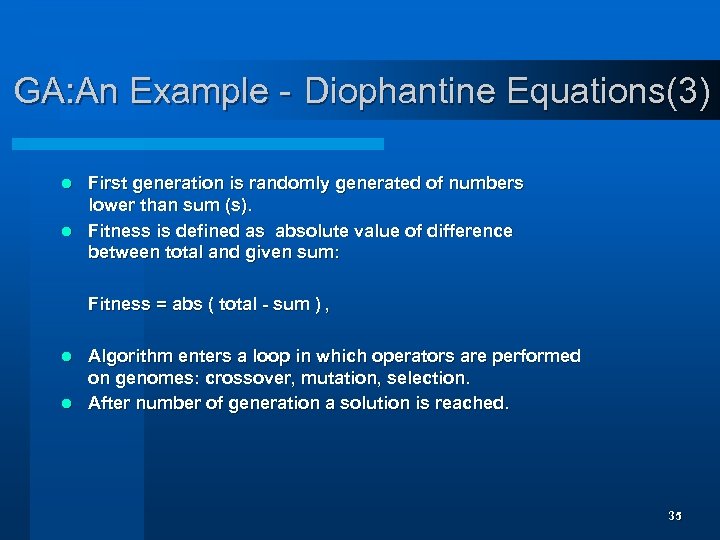 GA: An Example - Diophantine Equations(3) First generation is randomly generated of numbers lower