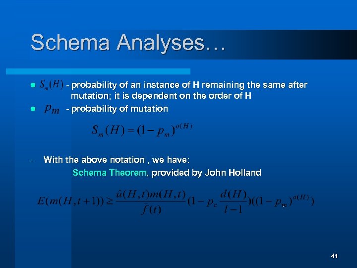 Schema Analyses… l l - - probability of an instance of H remaining the
