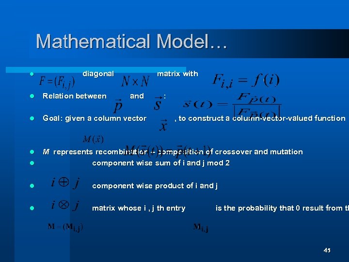 Mathematical Model… l diagonal matrix with l Relation between l Goal: given a column