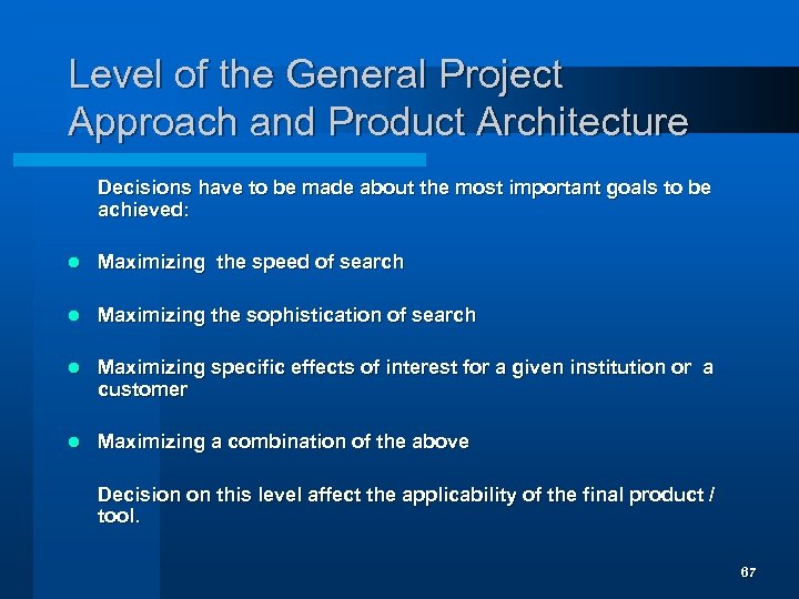 Level of the General Project Approach and Product Architecture Decisions have to be made