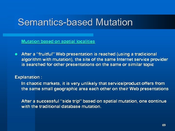 Semantics-based Mutation based on spatial localities l After a “fruitful” Web presentation is reached