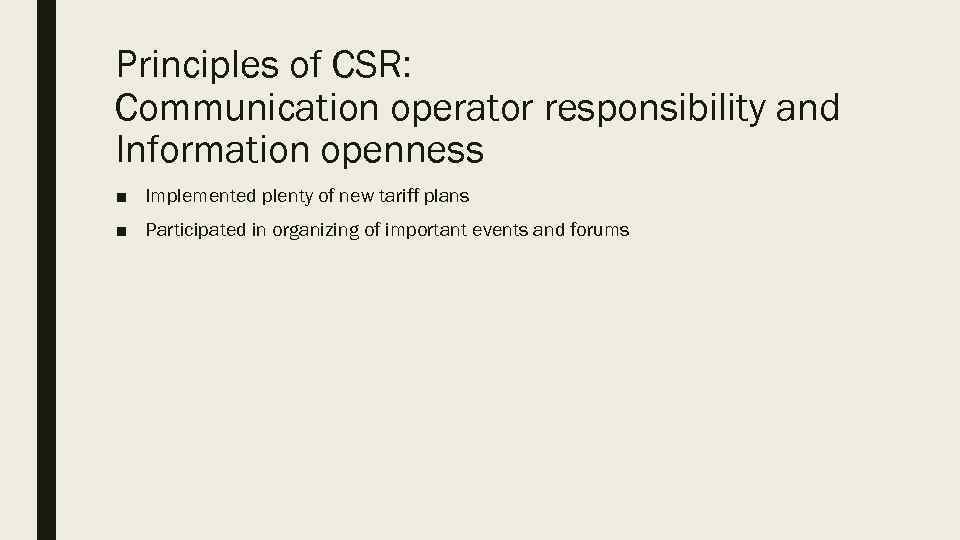 Principles of CSR: Communication operator responsibility and Information openness ■ Implemented plenty of new