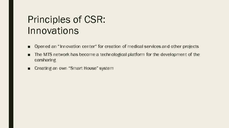Principles of CSR: Innovations ■ Opened an “Innovation center“ for creation of medical services