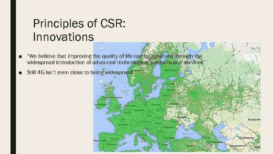 Principles of CSR: Innovations ■ “We believe that improving the quality of life can